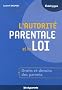 L'autorit� parentale et la loi : Comment accompagner la r�ussite de vos enfants