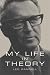 My Life in Theory (JAPA Book) (JAPA Book)