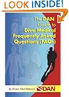 The DAN Guide to Dive Medical Frequently Asked Questions (FAQs)