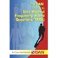 The DAN Guide to Dive Medical Frequently Asked Questions (FAQs)