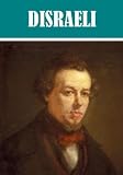 The Essential Benjamin Disraeli Collection [Illustrated]