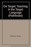 On target : teaching in the target language