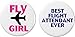 Set 2 Best Flight Attendant Ever / Fly Girl 1.25â€ Buttons Pins Cute Funny Humor
