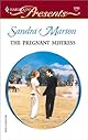 The Pregnant Mistress (Harlequin Presents, No. 2243)