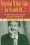 Married White Male in Search Of...: .N Offbeat Look at Family Life, Faith Life, and Mid-Life