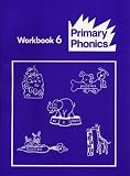 Primary Phonics : Workbooks and Phonetic Storybooks for Kindergarten Through Grade 4/Workbook 6