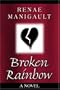 Broken Rainbow: A Novel