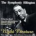 The Symphonic Ellington: Night Creature
