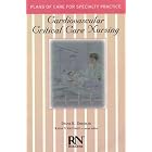Cardiovascular Critical Care Nursing (Care Plans Series) by Diane K. Dressler
