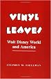 Vinyl Leaves: Walt Disney World And America (Institutional Structures of Feeling)