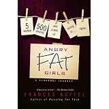 Angry Fat Girls: 5 Women, 500 Pounds and a Year of Losing It...Again