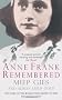 Anne Frank Remembered: The Story of the Woman Who Helped to Hide the Frank Family