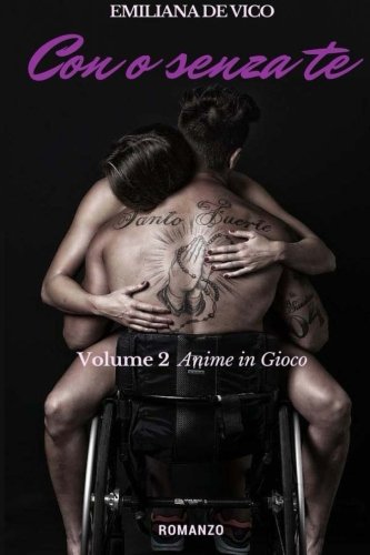 Con o senza te (Anime in gioco) (Volume 2) (Italian Edition)