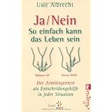 Ja/nein - So einfach kann das Leben sein: Der Arml�ngentest als Entscheidungshilfe in jeder Situationvon "Uwe Albrecht"
