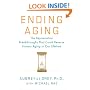 Ending Aging: The Rejuvenation Breakthroughs That Could Reverse Human Aging in Our Lifetime