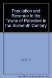 Population and revenue in the towns of Palestine in the sixteenth century