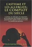 L'Asthme Et Les Allergies: Le Complot Du Siecle