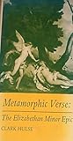Metamorphic verse : the Elizabethan minor epic