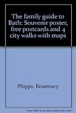 The family guide to Bath : souvenir poster, free postcards and 4 city walks with maps