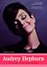Audrey Hepburn. Die Legende: Bilder und Erinnerungen