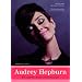 Audrey Hepburn. Die Legende: Bilder und Erinnerungen