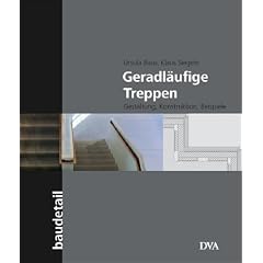 Geradl�ufige Treppen: Gestaltung, Konstruktion, Beispiele