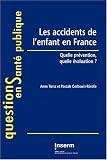 Les accidents de l\'enfant en France quelle prevention quelle évaluation questions en sante publique