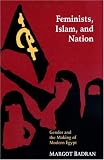 Feminists, Islam, and Nation