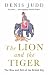 The Lion and the Tiger: The Rise and Fall of the British Raj, 1600-1947