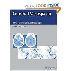 Cerebral Vasospasm: Advances in Research and Treatment by R. Loch Macdonald