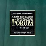 A Funny Thing Happened On The Way To The Forum ... In Jazz