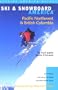 Ski & Snowboard America Pacific Northwest and British Columbia (Ski and Snowboard America Series)