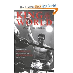 King of the World. Der Aufstieg des Cassius Clay oder Die Geburt des Muhammad Ali