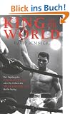 King of the World. Der Aufstieg des Cassius Clay oder Die Geburt des Muhammad Ali