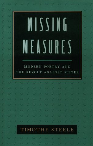 Missing Measures: Modern Poetry and the Revolt against Meter