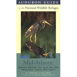 Audubon Guide to the National Wildlife Refuges: Mid-Atlantic: Delaware, Maryland, New Jersey, New... by Edward R. Ricciuti