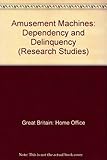 Amusement machines : dependency and delinquency