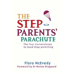 The Step-Parents' Parachute: The Four Cornerstones to Good Step-parenting: The Four Cornerstones of Good Stepparenting