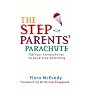 The Step-Parents' Parachute: The Four Cornerstones to Good Step-parenting: The Four Cornerstones of Good Stepparenting