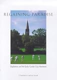 Regaining Paradise: Englishness and the Early Garden City Movement