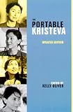 The Portable Kristeva (European Perspectives
 A Series in Social Thought and Cultural Criticism),
K Oliver