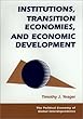 Institutions, Transition Economies, And Economic Development (Political Economy of Global Interdependence)