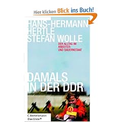 Damals in der DDR - Der Alltag im Arbeiter- und Bauernstaat