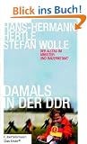 Damals in der DDR - Der Alltag im Arbeiter- und Bauernstaat