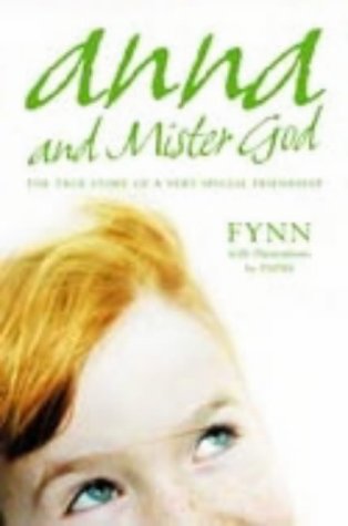 Anna and Mister God: Mister God, this is Anna / Anna's Book / Anna and the Black Knight