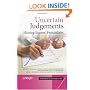 Uncertain Judgements: Eliciting Experts' Probabilities (Statistics in Practice)