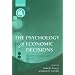 The Psychology of Economic Decisions: Volume Two: Reasons and Choices: Reasons and Choices Vol 2 (Centre for Economic Policy Research)