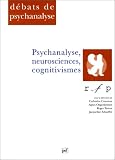 Psychanalyse, neuro-sciences, cognitivismes