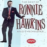 The Best of Ronnie Hawkins & the Hawks CD