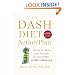 The DASH Diet Action Plan: Proven to Boost Weight Loss and Improve Health
